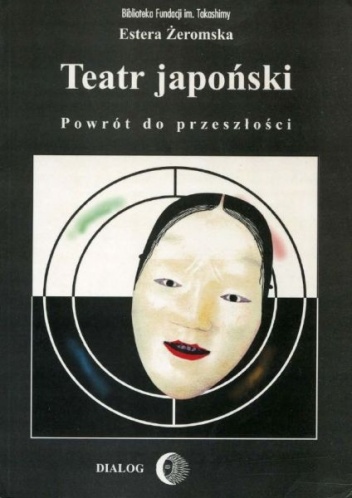 Okładka: Estera Żeromska - Teatr japoński; Powrót do przeszłości