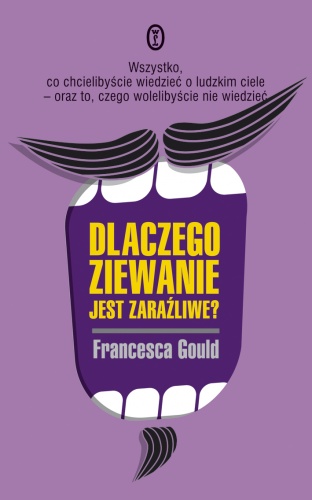 Okładka: Francesca Gould - Dlaczego ziewanie jest zaraźliwe?