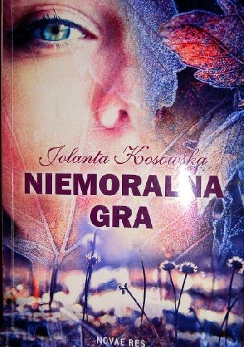 Okładka: Jolanta Kosowska - Niemoralna gra
