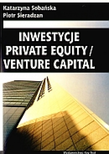 Okładka: Piotr Sierdzan - INWESTYCJE Private EQUITY / VENTURE CAPITAL