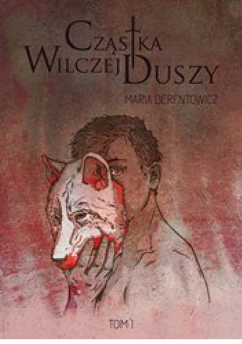 Okładka: Maria Derentowicz - Cząstka wilczej duszy
