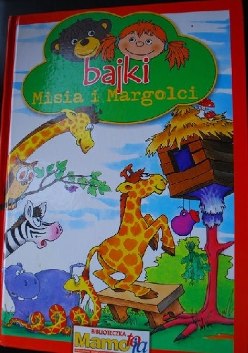 Okładka: Agnieszka Galica - Bajki Misia i Margolci