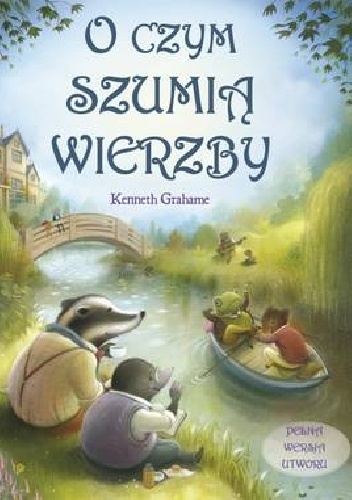 Okładka: Kenneth Grahame - O czym szumią wierzby