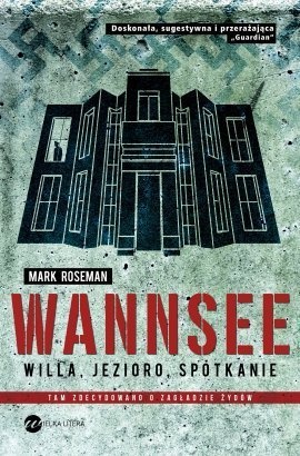 Okładka: Mark Roseman - Wannsee. Willa, jezioro, spotkanie