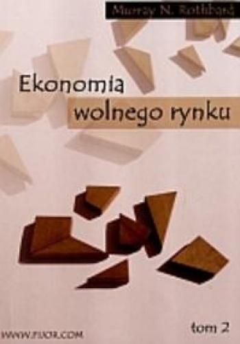 Okładka: Murray Newton Rothbard - Ekonomia wolnego rynku t.1