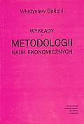 Okładka: Władysław Balicki - Wykłady z metodologii nauk ekonomicznych