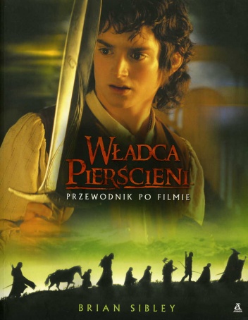 Okładka: Brian Sibley - Władca Pierścieni. Przewodnik po filmie
