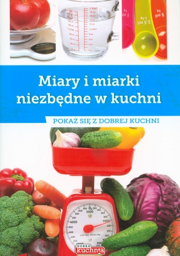 Okładka: Iwona Czarkowska - Miary i miarki niezbędne w kuchni