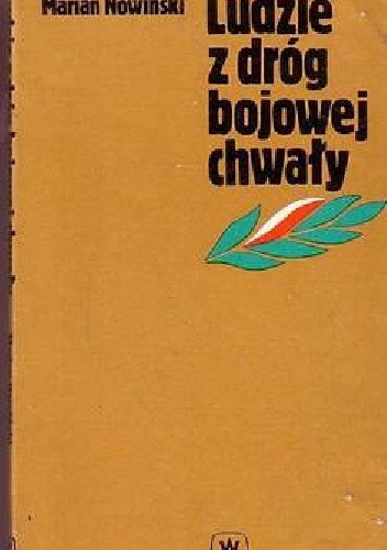 Okładka: Marian Nowiński - Ludzie z dróg bojowej chwały