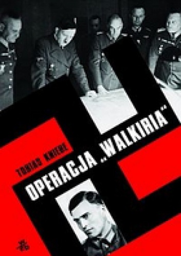 Okładka: Tobias Kniebe - Operacja "Walkiria". Dramat 20 lipca