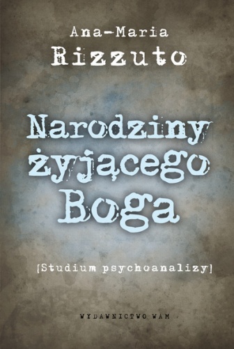 Okładka: Ana-Maria Rizzuto - Narodziny żyjącego Boga