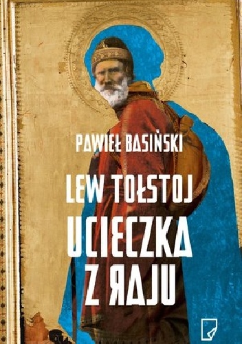 Okładka: Pawieł Basiński - Lew Tołstoj. Ucieczka z raju