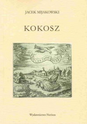 Okładka: Jacek Mijakowski - Kokosz panom krakowianom za kolędę dana