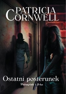 Okładka: Patricia Cornwell - Ostatni posterunek