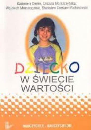 Okładka: Kazimierz Denek - Dziecko w świecie wartości t. 1