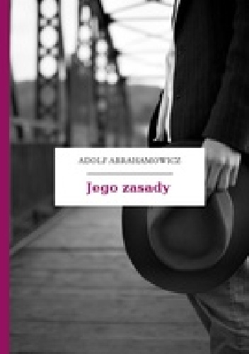 Okładka: Adolf Abrahamowicz - Jego zasady
