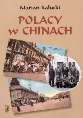 Okładka: Marian Kałuski - Polacy w Chinach