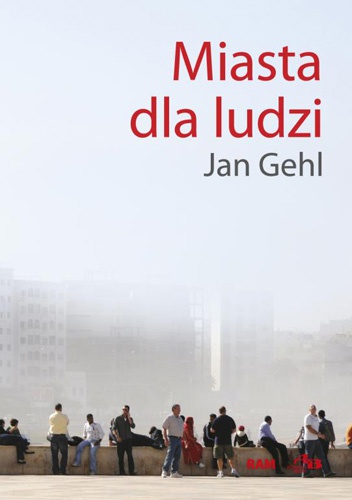 Okładka: Jan Gehl - Miasta dla ludzi