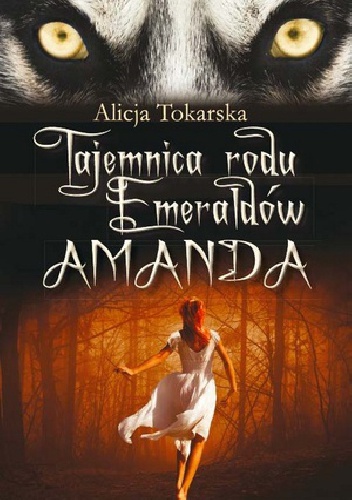 Okładka: Alicja Tokarska - Tajemnica rodu Emeraldów. Amanda