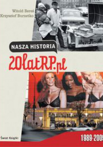 Okładka: Witold Bereś - Nasza historia. 20 lat RP.pl