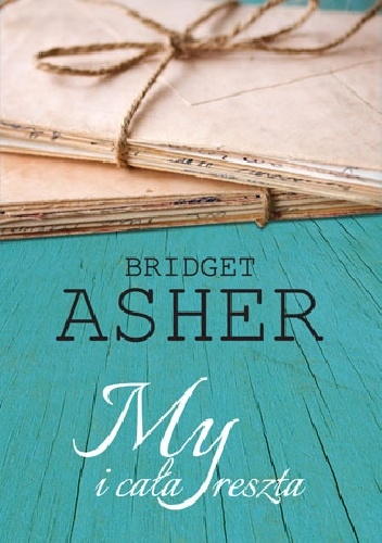 Okładka: Bridget Asher - My i cała reszta