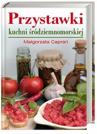 Okładka: Małgorzata Caprari - Przystawki kuchni śródziemnomorskiej