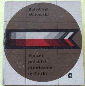 Okładka: Bolesław Orłowski - Poczet polskich pionierów techniki