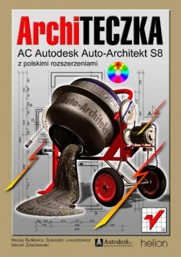 Okładka: Maciej Rydlewicz - ArchiTECZKA. AC Autodesk Auto-Architekt S8 z polskimi rozszerzeniami