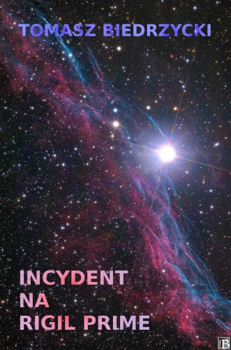 Okładka: Tomasz Biedrzycki - Incydent na Rigil Prime