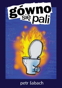 Okładka: Petr Šabach - Gówno się pali