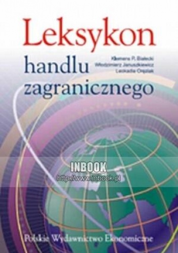 Okładka: Klemens Paweł Białecki - Leksykon handlu zagranicznego - Klemens Białecki, Włodzimierz Januszkiewicz, Leokadia Oręziak