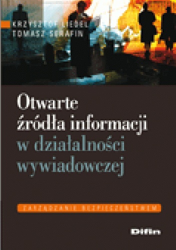 Okładka: Krzysztof Liedel - Otwarte źródła informacji w działalności wywiadowczej