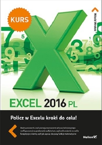 Okładka: Witold Wrotek - Excel 2016 PL. Kurs