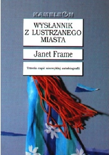 Okładka: Janet Frame - Wysłannik z lustrzanego miasta