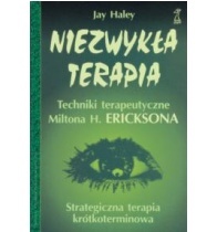 Okładka: Jay Haley - Niezwykła terapia: techniki terapeutyczne Miltona H. Ericksona