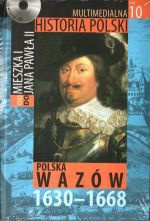 Okładka: Tadeusz Cegielski - Multimedialna historia Polski  - TOM 10 - Polska Wazów 1630-1668