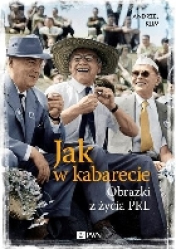 Okładka: Andrzej Klim - Jak w kabarecie. Obrazki z życia PRL