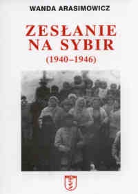 Okładka: Wanda Arasimowicz - zesłanie na Sybir (1940-1946) - Wanda Arasimowicz