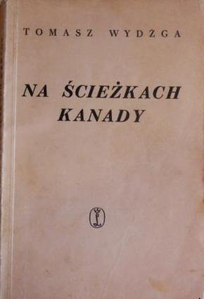 Okładka: Tomasz Wydżga - Na ścieżkach Kanady