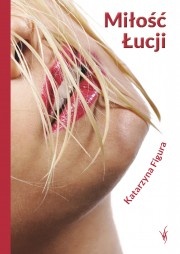 Okładka: Katarzyna Figura - Miłość Łucji