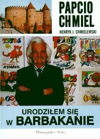 Okładka: Henryk Jerzy Chmielewski - Urodziłem się w Barbakanie