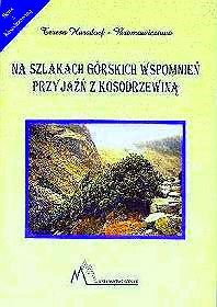 Okładka: Teresa Harsdorf-Bromowiczowa - Przyjaźń z kosodrzewiną: Na szlakach górskich wspomnień