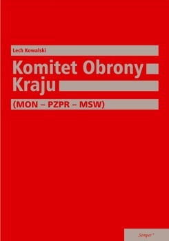 Okładka: Lech Kowalski - Komitet Obrony Kraju (MON – PZPR – MSW)