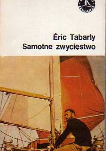 Okładka: Éric Tabarly - Samotne zwycięstwo