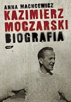 Okładka: Anna Machcewicz - Kazimierz Moczarski. Biografia