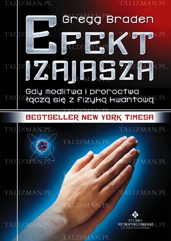 Okładka: Gregg Braden - Efekt Izajasza. Gdy modlitwa i proroctwa łączą się z fizyka kwantową.