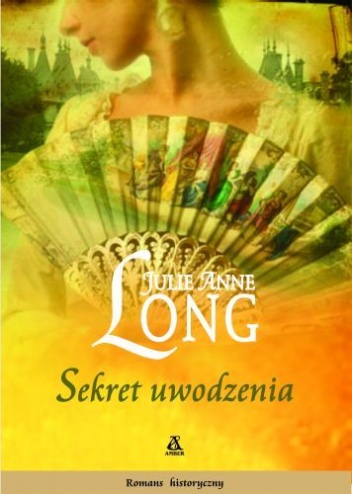 Okładka: Julie Anne Long - Sekret uwodzenia
