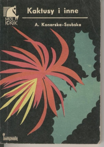Okładka: Aleksandra Konarska-Szubska - Kaktusy i inne