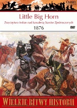 Okładka: Peter Panzeri - Little Big Horn 1876. Zwycięstwo Indian nad kawalerią Stanów Zjednoczonych
