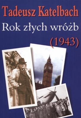 Okładka: Tadeusz Katelbach - Rok złych wróżb (1943)